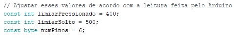 Os parâmetros a serem ajustados são “limiar pressionado” e “limiar solto”, o primeiro significa um valor de leitura máxima que deve ser feita na entrada analógica para que seja considerada que a tecla/banana foi tocada, já o segundo é o valor mínimo para ser considerada como tecla solta.