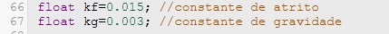 Para alterar a física do jogo, altere os valores das linhas abaixo, sendo que a constante de atrito define quão rápido o carro vai parar caso o botão pare de ser apertado e a constante de gravidade altera o impacto de rampas na movimentação do “carrinho”.